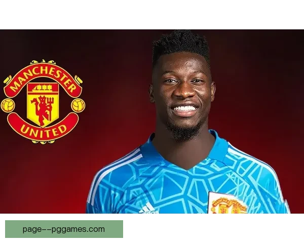 从质疑漩涡到稳守红魔城门奥纳纳在曼联低谷之后完成自我救赎传奇